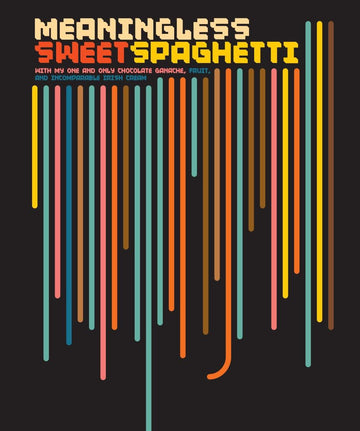 Meaningless sweet spaghetti